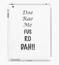 Doe Rae Me FUS RO DAH iPad Case/Skin