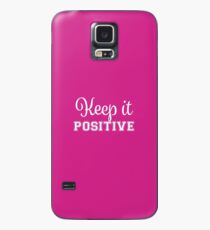 Halte es positiv - Weiß Hülle & Klebefolie für Samsung Galaxy