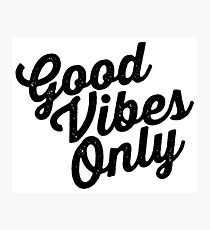 Distressed Good Vibes Only Photographic Print