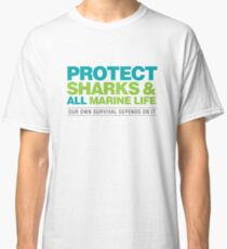 Protect Sharks & All Marine Life Classic T-Shirt