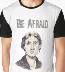 Be Afraid Graphic T-Shirt