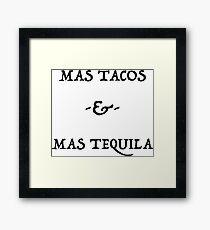 Mas Tacos & Mas Tequila Ver.Black Framed Print
