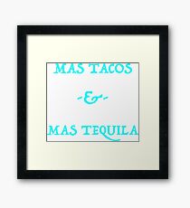 Mas Tacos and Mas Tequila Ver.Blue Framed Print