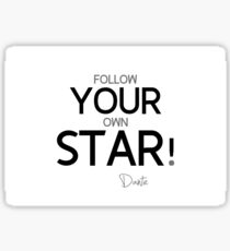 follow your own star - dante aliglieri Sticker