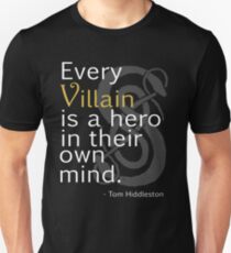 Every Villain is Hero Unisex T-Shirt