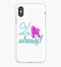 Oy with the poodles already! iPhone Case