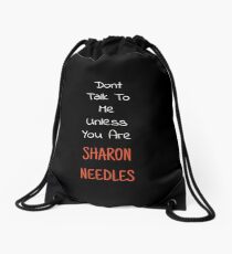 Don't Talk To Me Unless You Are Sharon Needles Drawstring Bag