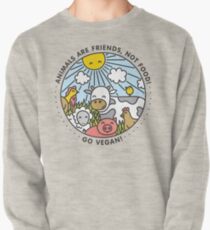 Animals are friends, not food. Go vegan! Pullover