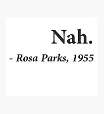 Nah Rosa Parks Quote Fotodruck
