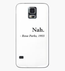 Nah Rosa Parks Quote Case/Skin for Samsung Galaxy