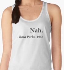 Nah Rosa Parks Quote Women's Tank Top