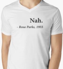 Nah Rosa Parks Quote Men's V-Neck T-Shirt