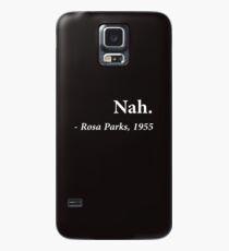 Nah Rosa Parks Quote Case/Skin for Samsung Galaxy