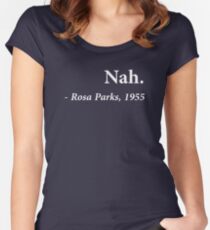 Nah Rosa Parks Quote Women's Fitted Scoop T-Shirt