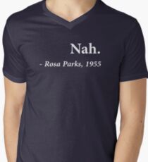 Nah Rosa Parks Quote Men's V-Neck T-Shirt