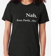 Nah Rosa Parks Quote Vintage T-Shirt