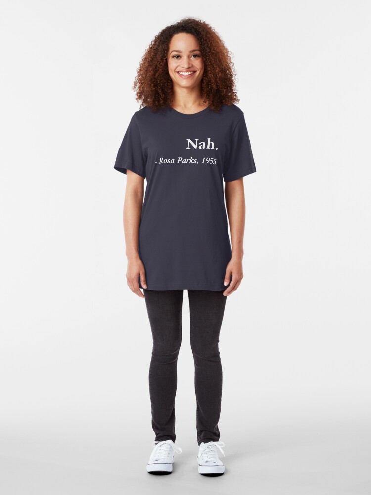 Alternate view of Nah Rosa Parks Quote Slim Fit T-Shirt
