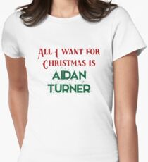 All I want for Christmas is Aidan Turner Women's Fitted T-Shirt