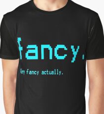 Fancy. Graphic T-Shirt