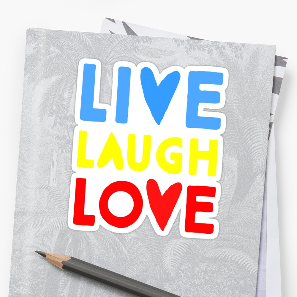 Live Laugh Love Sticker By Uselessorder Redbubble