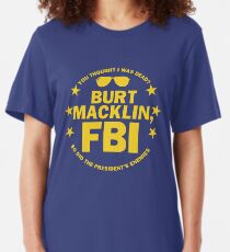 Burt Macklin, FBI Slim Fit T-Shirt