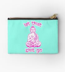 Buddha Says Let That Shit Go Studio Pouch
