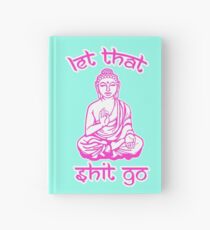 Buddha sagt, dass das Scheiße gehen soll Notizbuch