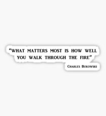 Through the Fire - Bukowski Sticker