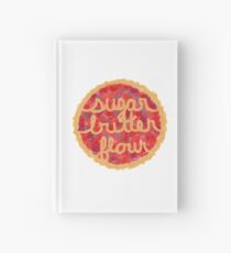 Sugar, Butter, Flour Pie Hardcover Journal