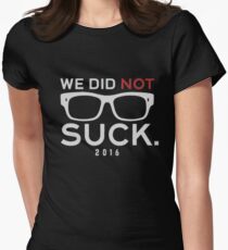 We Did Not Suck Women's Fitted T-Shirt