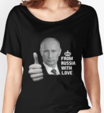 Vladimir Putin From Russia with Love Women's Relaxed Fit T-Shirt
