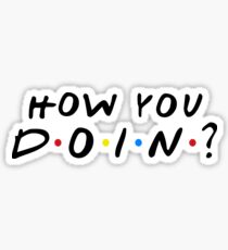 HOW YOU DOIN? Sticker