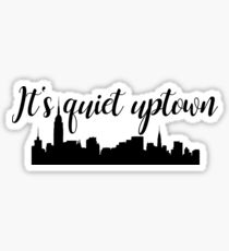 It's quiet uptown - Hamilton Sticker