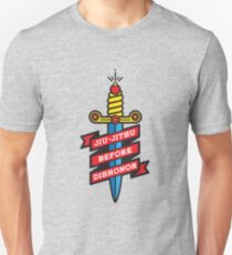 Jiu-Jitsu before dishonor Unisex T-Shirt