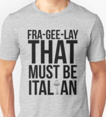 Fra-Gee-Lay Unisex T-Shirt