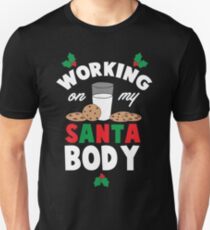 Working On My Santa Body Unisex T-Shirt