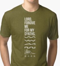 Lord, Forgive Me For My Synths Tri-blend T-Shirt