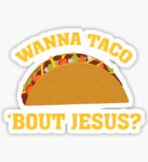 Wanna Taco 'Bout Jesus - Funny Christian Witnessing Sticker