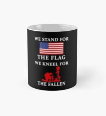 We Stand For The Flag We Kneel For The Fallen Mug