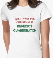 All I want for Christmas is Benedict Cumberbatch Women's Fitted T-Shirt