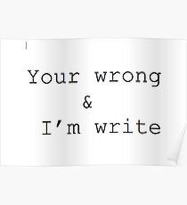 Your wrong I'm write Poster