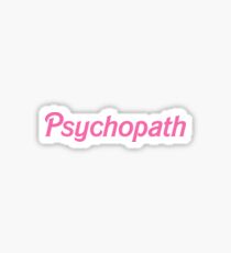 Psychopath Sticker