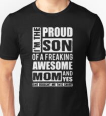 I'm The Proud Son of A Freaking Awesome Mom Unisex T-Shirt