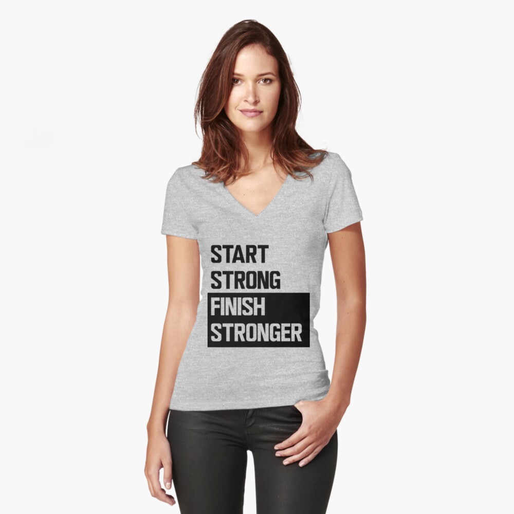 start-strong-finish-stronger-t-shirt-by-workout-redbubble