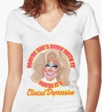 Trixie Mattel "Maybe She's Born With It, Maybe It's Clinical Depression" Women's Fitted V-Neck T-Shirt