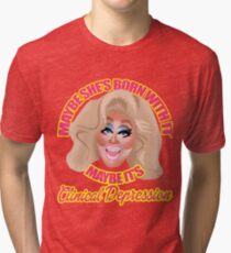 Trixie Mattel "Maybe She's Born With It, Maybe It's Clinical Depression" Tri-blend T-Shirt