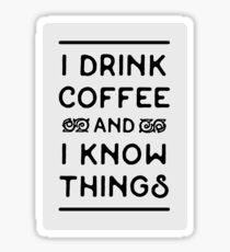Drink Coffee and Know (Black) Sticker