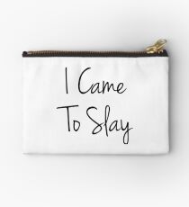 I Came To Slay Studio Pouch