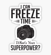 Photography: I can freeze time - superpower Sticker