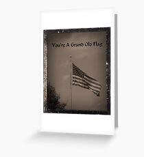 You're A Grand Old Flag Greeting Card